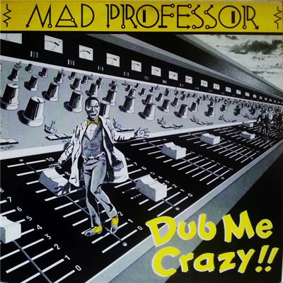 Mad Professor - Dub Me Crazy !! download mp3 flac