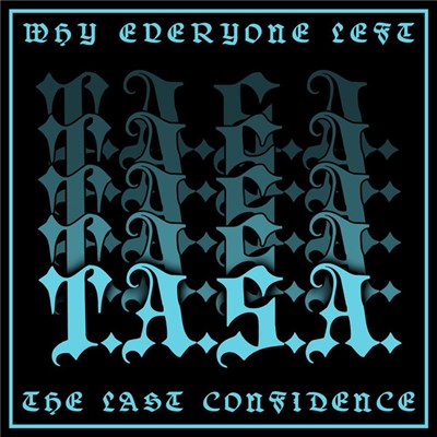 Why Everyone Left, The Last Confidence - T.A.S.A. download mp3 flac