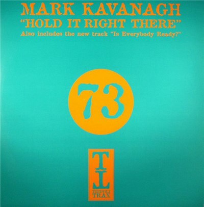 Mark Kavanagh - Hold It Right There / Is Everybody Ready? download mp3 flac