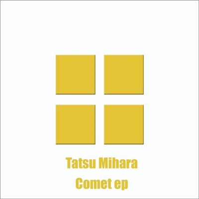 Tatsu Mihara - Comet EP download mp3 flac