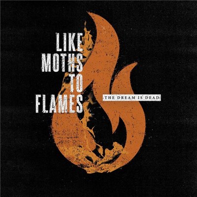 Like Moths To Flames - The Dream Is Dead download mp3 flac