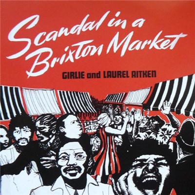 Girlie And Laurel Aitken - Scandal In A Brixton Market download mp3 flac