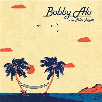 Bobby Alu - Bobby Alu & The Palm Royale download mp3 flac