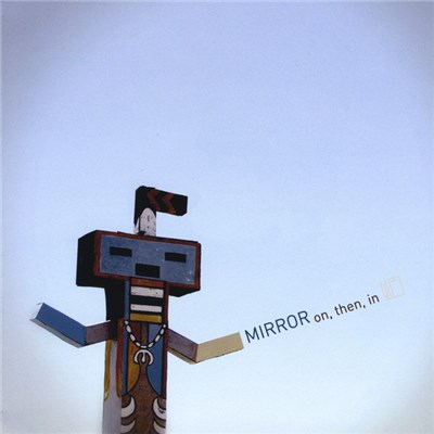 Mirror - On, Then, In download mp3 flac