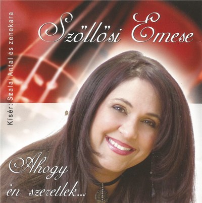 Szőllősi Emese, Szalai Antal És Zenekara - Ahogy Én Szeretlek... download mp3 flac