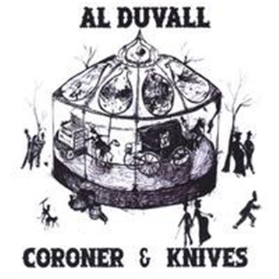 Al Duvall - Coroner & Knives download mp3 flac