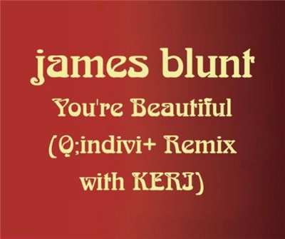 James Blunt - You're Beautiful (Q:indivi+ Remix with KERI) download mp3 flac
