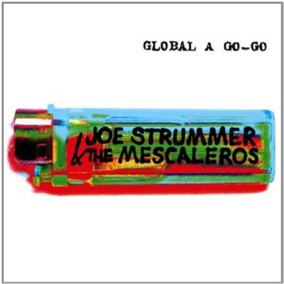 Joe Strummer & The Mescaleros - Global A Go-Go download mp3 flac