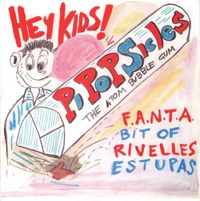F.A.N.T.A. / Bit Of / Rivelles / Estupas - Hey Kids! Pi Pop Sicles download mp3 flac