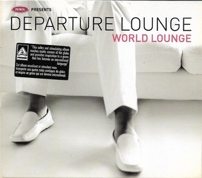 Various - Petrol Presents Departure Lounge - World Lounge download mp3 flac
