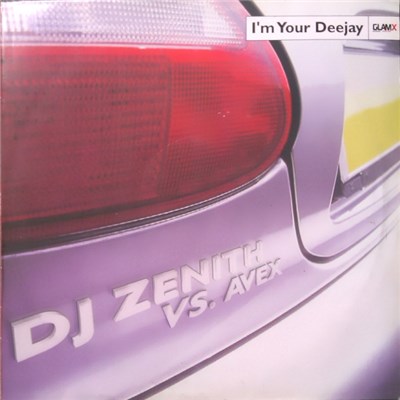DJ Zenith vs. Avex - I'm Your Deejay download mp3 flac