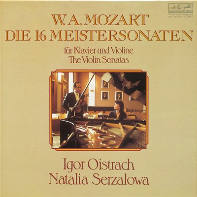 W. A. Mozart, Igor Oistrach, Natalia Serzalowa - Die 16 Meistersonaten Für Klavier Und Violine = The Violin Sonatas download mp3 flac