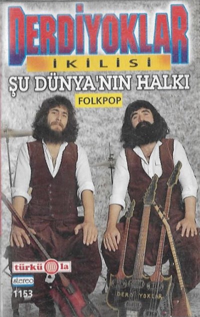 Derdiyoklar İkilisi - Şu Dünyanın Halkı download mp3 flac