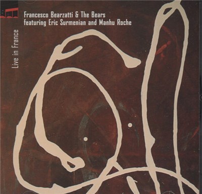Francesco Bearzatti And The Bears Featuring Eric Surménian And Manu Roche - Live In France download mp3 flac