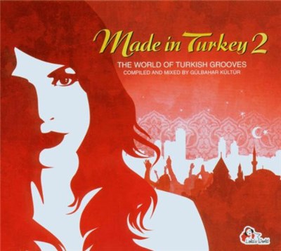 Various - Made In Turkey 2 - The World Of Turkish Grooves download mp3 flac