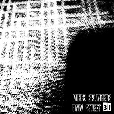 Mince Splatters - HNW Street 31 download mp3 flac