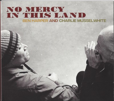 Ben Harper And Charlie Musselwhite - No Mercy In This Land download mp3 flac