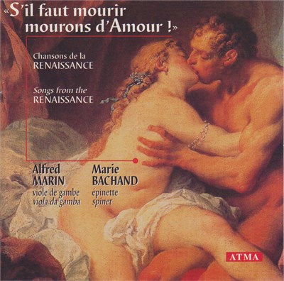 Alfred Marin - "S'il Faut Mourir, Mourons D'amour!" : Chansons de la Renaissance - Songs From The Renaissance download mp3 flac