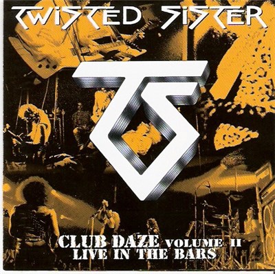 Twisted Sister - Never Say Never...Club Daze Volume II download mp3 flac