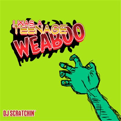DJ Scratchin' - I Was A Teenage Weaboo EP download mp3 flac