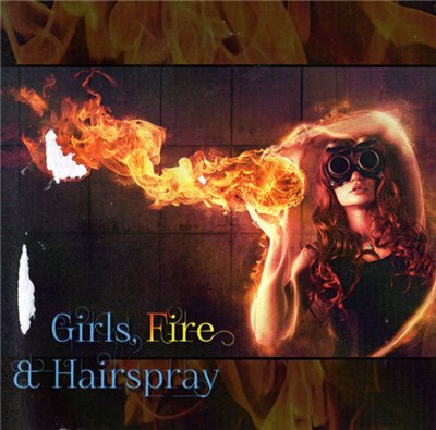 Various - Girls, Fire & Hairspray download mp3 flac