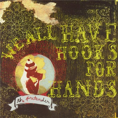 We All Have Hooks For Hands - The Pretender download mp3 flac