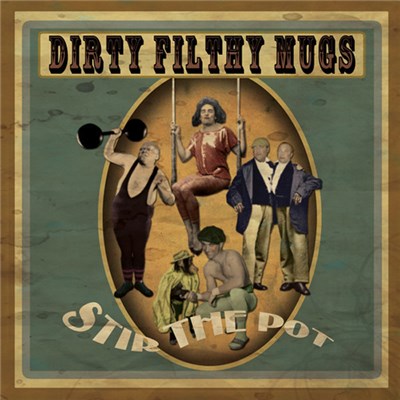 Dirty Filthy Mugs - Stir The Pot download mp3 flac