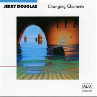 Jerry Douglas - Changing Channels download mp3 flac