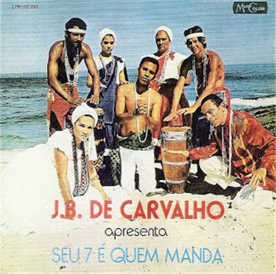 J. B. De Carvalho - Apresenta: Seu 7 É Quem Manda download mp3 flac