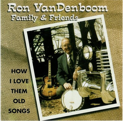 Ron VanDenboom Family & Friends - How I Love Them Old Songs download mp3 flac