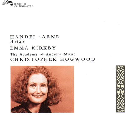 Handel • Arne - Emma Kirkby / The Academy Of Ancient Music / Christopher Hogwood - Arias: Emma Kirkby Sings Mrs Arne download mp3 flac