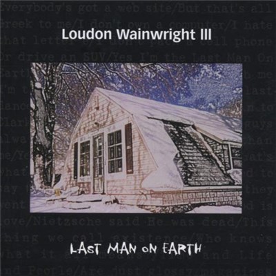 Loudon Wainwright III - Last Man On Earth download mp3 flac