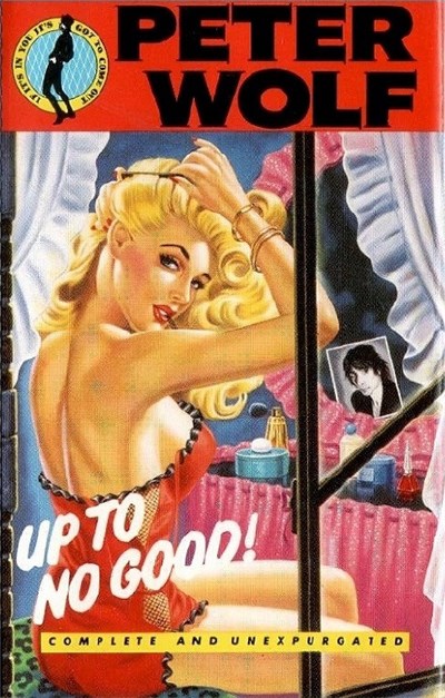 Peter Wolf - Up To No Good (Complete And Unexpurgated) download mp3 flac