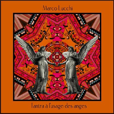 Marco Lucchi - Tantra À L'Usage Des Anges download mp3 flac