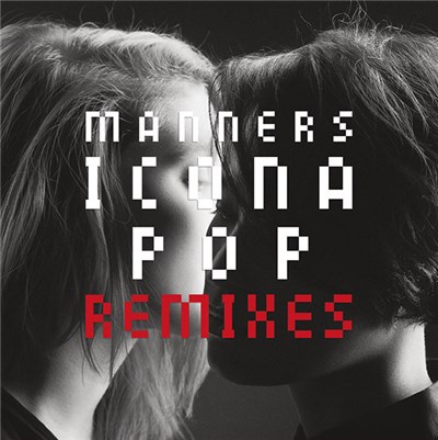Icona Pop - Manners (Remixes) download mp3 flac