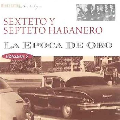 Sexteto Y Septeto Habanero - La Epoca De Oro, Volume 2 download mp3 flac