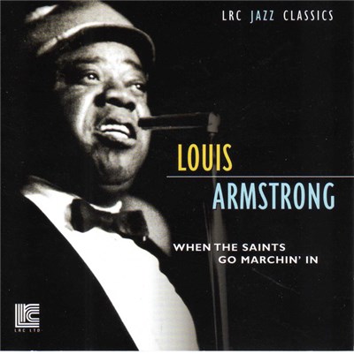 Louis Armstrong - When The Saints Go Marchin' In download mp3 flac