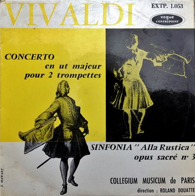 Vivaldi, Collegium Musicum De Paris , Direction: Roland Douatte - Concerto En Ut Majeur Pour 2 Trompettes / Sinfonia "Alla Rustica" Opus Sacré N° 3 download mp3 flac