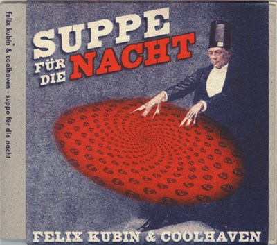 Felix Kubin & Coolhaven - Suppe Für Die Nacht download mp3 flac