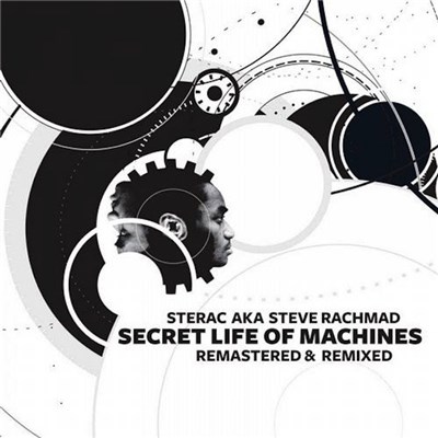 Sterac Aka Steve Rachmad - Secret Life Of Machines (Remastered & Remixed) download mp3 flac