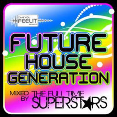 The Full Time Superstars - Future House Generation download mp3 flac