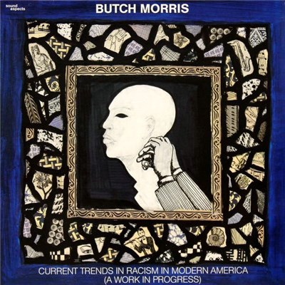Butch Morris - Current Trends In Racism In Modern America download mp3 flac