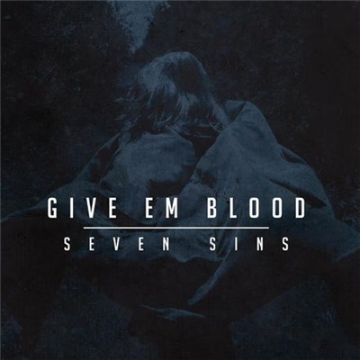 Give Em Blood - Seven Sins download mp3 flac