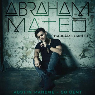 Abraham Mateo, Austin Mahone, 50 Cent - Háblame Bajito download mp3 flac