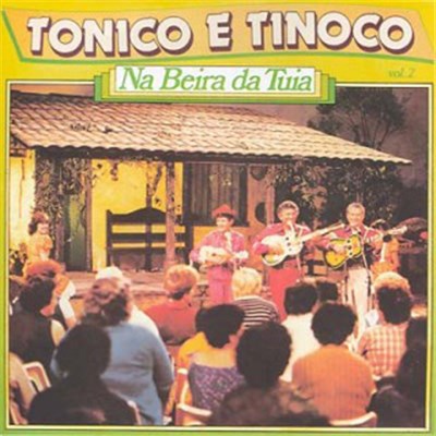 Tonico E Tinoco - Na Beira Da Tuia Vol. 2 download mp3 flac