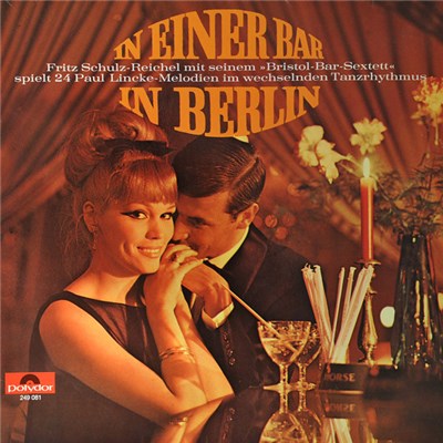 Fritz Schulz-Reichel Mit Seinem »Bristol-Bar-Sextett« - In Einer Bar In Berlin download mp3 flac