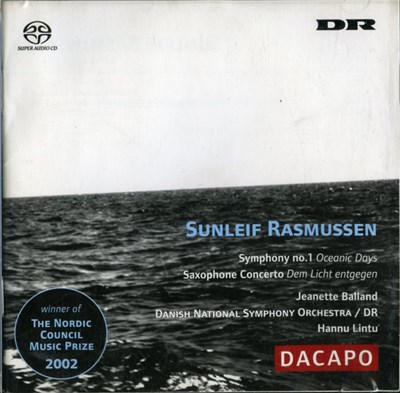 Sunleif Rasmussen – Jeanette Balland, Danish National Symphony Orchestra / DR, Hannu Lintu - Symphony No. 1 (Oceanic Days), Saxophone Concerto (Dem Licht Entgegen) download mp3 flac