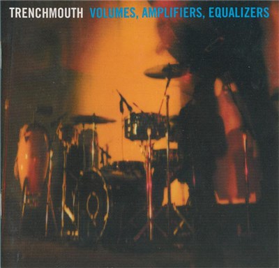 Trenchmouth - Volumes, Amplifiers, Equalizers download mp3 flac