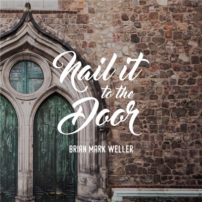 Brian Mark Weller - Nail It To The Door download mp3 flac