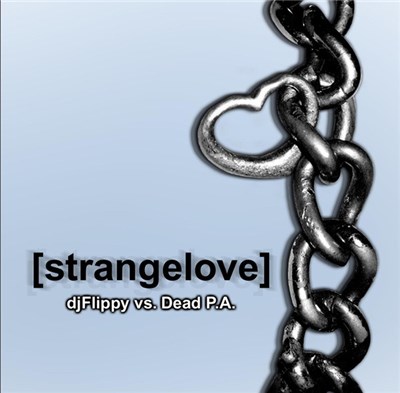 Dead P.A., DJ Flippy - Strangelove djFlippy vs. Dead P.A. download mp3 flac